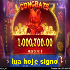 lua hoje signo